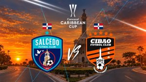 Cibao FC vs Salcedo FC choque de trenes RD en Copa Caribeña Concacaf. Piden a fanáticos llenar estadio
