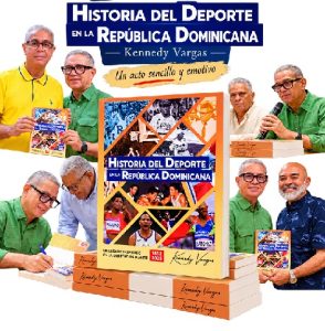 Kennedy Vargas pone en circulación “Historia del Deporte de la República Dominicana”